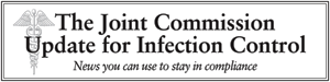The Joint Commission Update for Infection Control