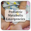 Pediatric Metabolic Emergencies