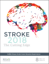 Stroke 2018: The Cutting Edge. Earn 8 stroke-specific CME/CE